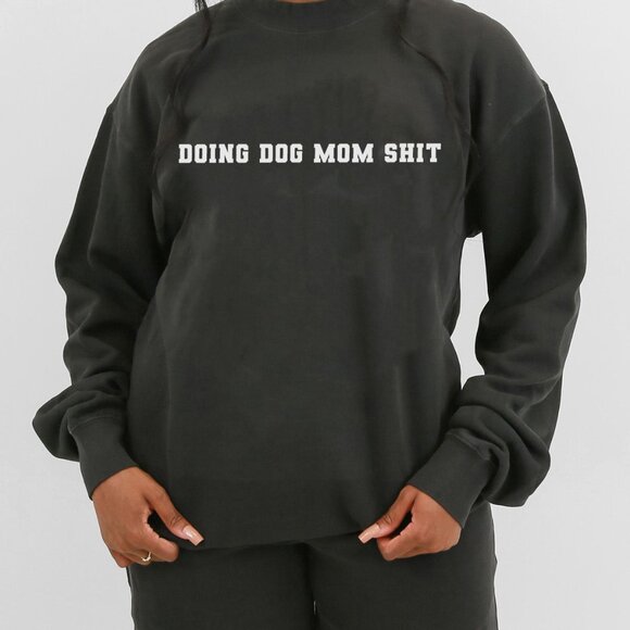 NWT Doing Dog Mom Shit Oversized Sweatshirt - Picture 1 of 1